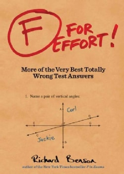 F for Effort!: More of the Very Best Totally Wrong Test Answers (Paperback)