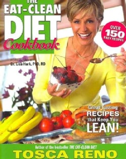 The Eat-Clean Diet Cookbook: Great-tasting Recipes That Keep You Lean (Paperback)