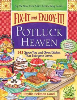 Fix-It and Enjoy-It! Potluck Heaven: 543 Stove-Top and Oven Dishes That Everyone Loves (Hardcover)
