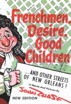 Frenchmen, Desire, Good Children: And Other Streets of New Orleans (Paperback)