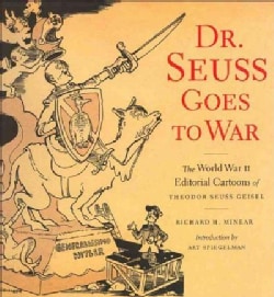 Dr. Seuss Goes to War: The World War II Editorial Cartoons of Theodor Seuss Geisel (Paperback)