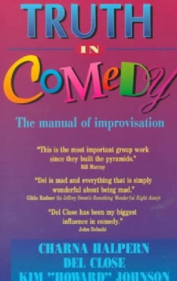 Truth in Comedy: The Manual of Improvisation (Paperback)