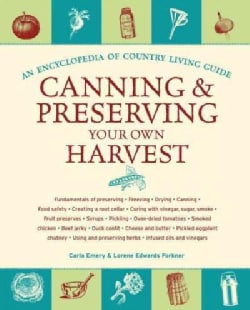 Canning & Preserving Your Own Harvest: An Encyclopedia of Country Living Guide (Paperback)