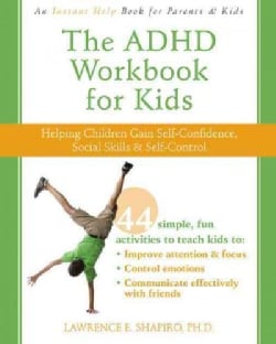 The ADHD Workbook for Kids: Helping Children Gain Self-Confidence, Social Skills, & Self-control (Paperback)