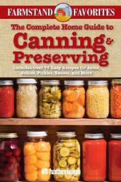 Canning & Preserving: Over 75 Farm Fresh Recipes (Paperback)