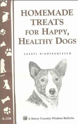 Homemade Treats for Happy, Healthy Dogs (Paperback)