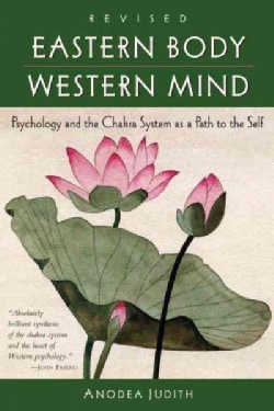 Eastern Body, Western Mind: Psychology and the Chakra System as a Path to the Self (Paperback)