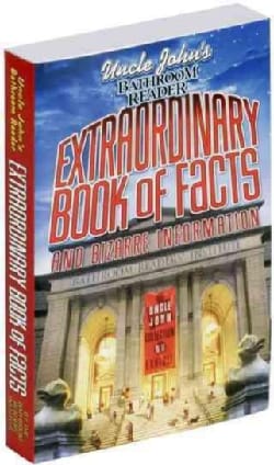Uncle John's Bathroom Reader Extraordinary Book of Facts and Bizarre Information (Paperback)