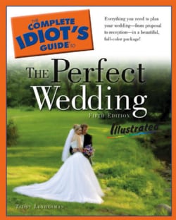 Complete Idiot's Guide to:The Complete Idiot's Guide to the Perfect Wedding(Paperback / softback)