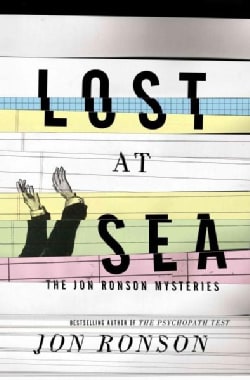 Lost at Sea: The Jon Ronson Mysteries (Hardcover)