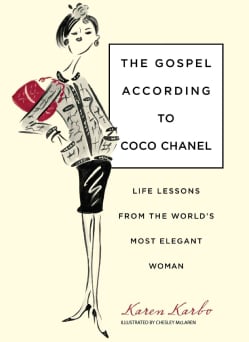 The Gospel According to Coco Chanel: Life Lessons from the World's Most Elegant Woman (Hardcover)