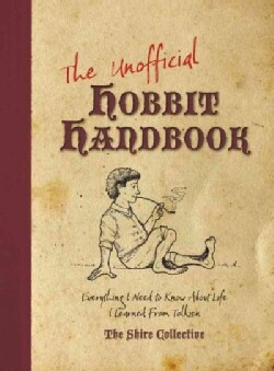 The Unofficial Hobbit Handbook: Everything I Need to Know About Life I Learned from Tolkien (Paperback)