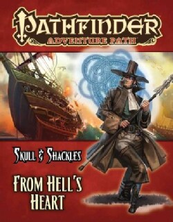 Pathfinder Adventure Path: Skull & Shackles: From Hell's Heart (Paperback)