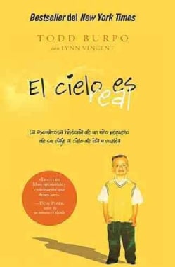 El cielo es real / Heaven is for Real: La asombrosa historia de un nino pequeno de su viaje al cielo de ida y vue... (Paperback)