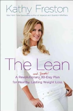 The Lean: A Revolutionary (and Simple!) 30-Day Plan for Healthy, Lasting Weight Loss (Hardcover)