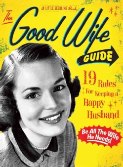 The Good Wife Guide: 19 Rules for Keeping a Happy Husband (Hardcover)