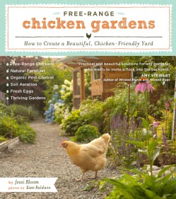 Free-Range Chicken Gardens: How to Create a Beautiful, Chicken-Friendly Yard (Paperback)