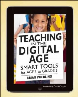 Teaching in the Digital Age: Smart Tools for Age 3 to Grade 3 (Paperback)