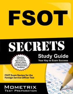 FSOT Secrets: FSOT Exam Review for the Foreign Service Officer Test