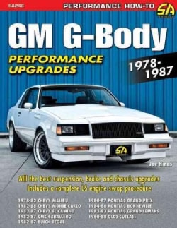 GM G-Body Performance Projects 1978-1987: Chevy Malibu & Monte Carlo, Pontiac Grand Prix, Olds Cutlass Supreme & ... (Paperback)