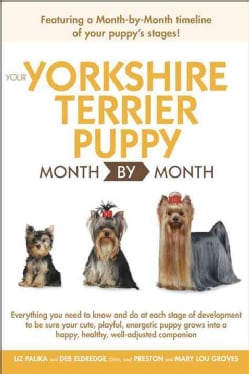 Your Yorkshire Terrier Puppy Month by Month (Paperback)