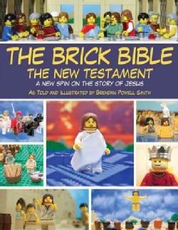 The Brick Bible: The New Testament: A New Spin on the Story of Jesus (Paperback)