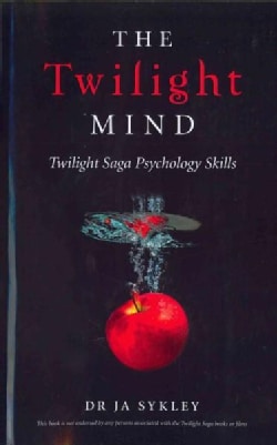 The Twilight Mind: Twilight Saga Psychology Skills (Paperback)