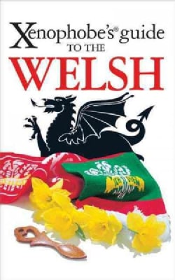 Xenophobe's Guide to the Welsh (Paperback)