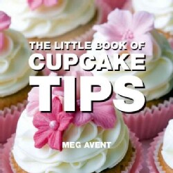 The Little Book of Cupcake Tips (Paperback)