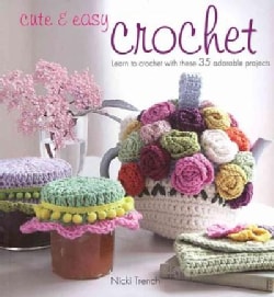 Cute & Easy Crochet: Learn to Crochet With These 35 Adorable Projects (Paperback)