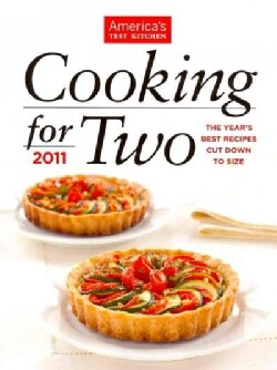 Cooking for Two 2011: The Year's Best Recipes Cut Down to Size (Hardcover)