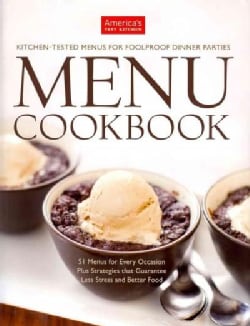 The America's Test Kitchen Menu Cookbook: Kitchen-Tested Menus for Foolproof Dinner Parties (Hardcover)