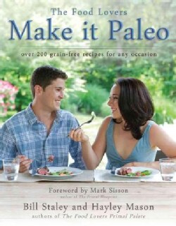 Make It Paleo: Over 200 Grain-Free Recipes for Any Occasion (Paperback)