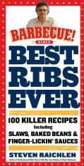 Best Ribs Ever: A Barbecue Bible Cookbook (Paperback)