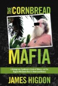 The Cornbread Mafia: A Homegrown Syndicate's Code of Silence and the Biggest Marijuana Bust in American History (Hardcover)