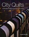 City Quilts: 12 Dramatic Projects Inspired by Urban Views (Paperback)