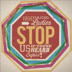 Barenaked Ladies - Stop Us If You've Heard This Before