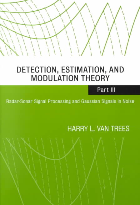 Detection, Estimation, and Modulation Theory