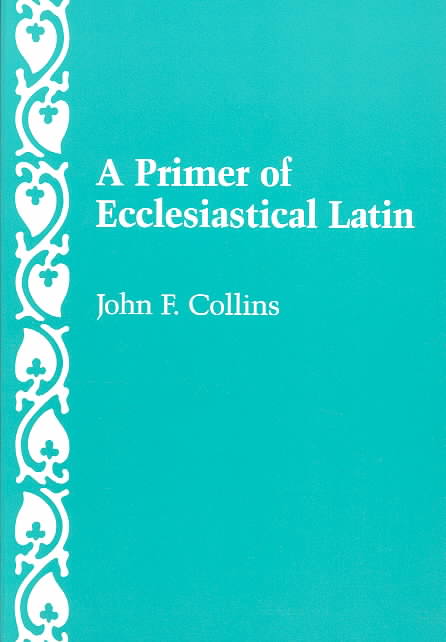 Primer of Ecclesiastical Latin (Paperback)