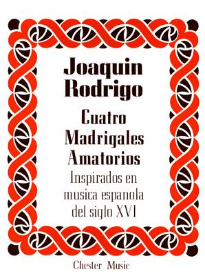 Joaquin Rodrigo: Cuatro Madrigales Amatorios