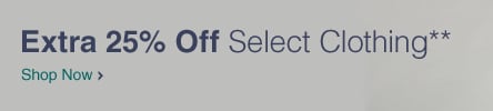 Extra 25% off Select Clothing**