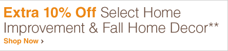 Extra 10% Off Select Home Improvement & Fall Decor** - Shop Now