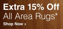 Extra 15% Off All Area Rugs*