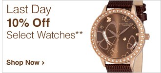 Last Day Extra 10% Off Select Watches** - Shop Now
