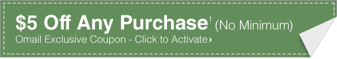 $5 Off Any Purchase (No Minimum) - Omail Exclusive Coupon - Click to Activate