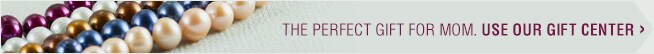 THE PERFECT GIFT FOR MOM. USE OUR GIFT CENTER