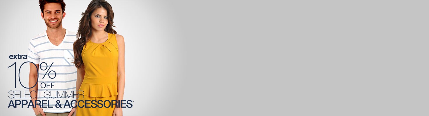 extra 10% OFF SELECT SUMMER APPAREL & ACCESSORIES*