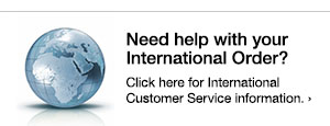 Need help with your International Order? Click here for International Customer Service information.