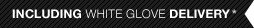 Free White Glove Delivery