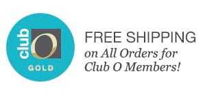 Club O - FREE SHIPPING - on All Orders for Club O Members!